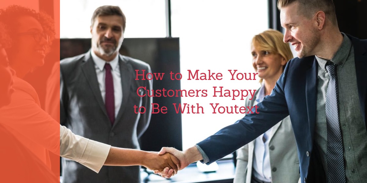 How to Make Your Customers Happy to Be With You